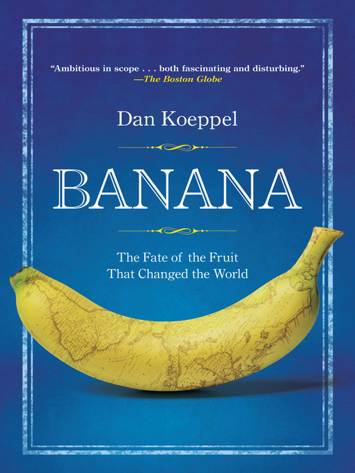 Title details for Banana by Dan Koeppel - Available